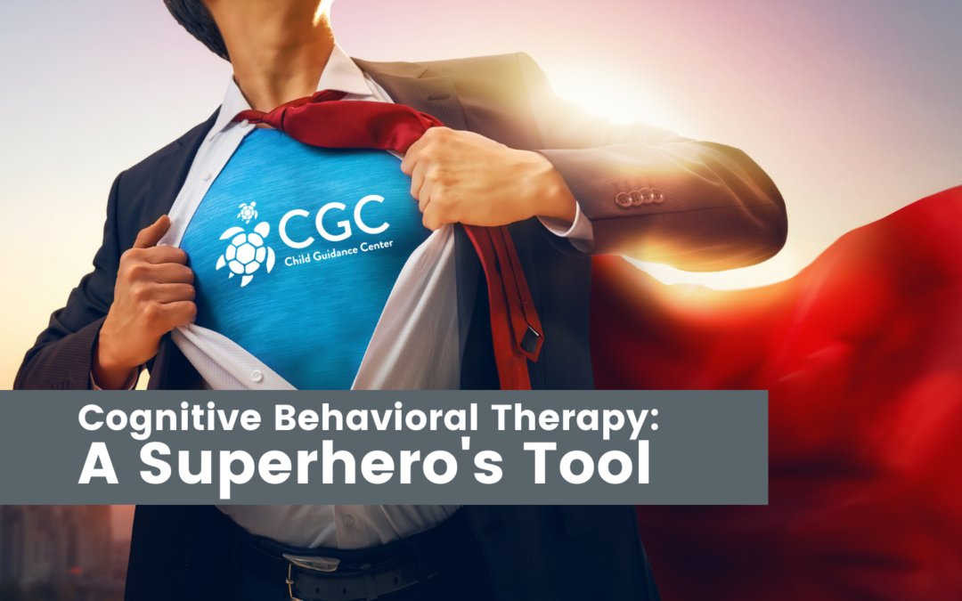 Cognitive Behavioral Therapy: A Superhero’s Tool